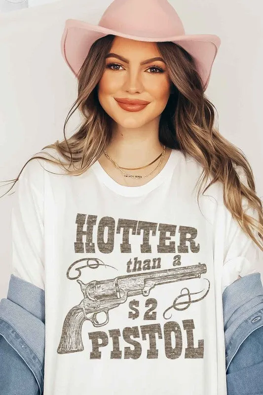 HOTTER THAN A PISTOL GRAPHIC TEE